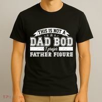 This Is Not A Dad Bod I Prefer Father Figure T-Shirt thumb 3