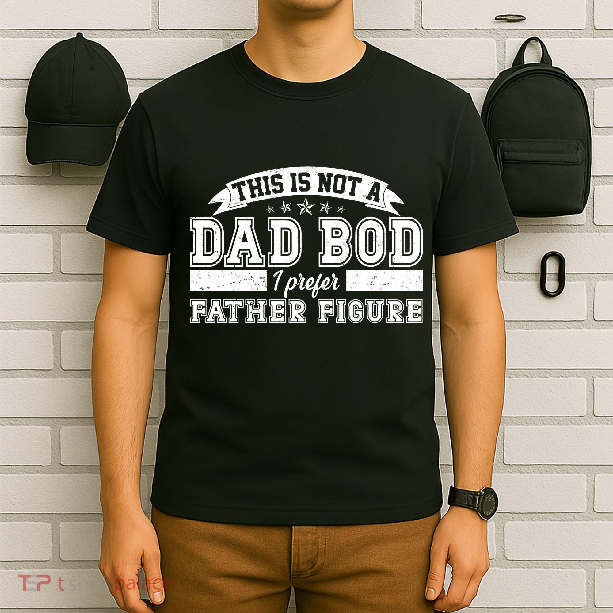 This Is Not A Dad Bod I Prefer Father Figure T-Shirt