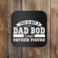 This Is Not A Dad Bod I Prefer Father Figure Coaster thumb 0