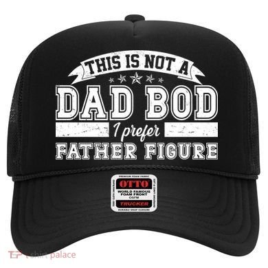 This Is Not A Dad Bod I Prefer Father Figure Hat
