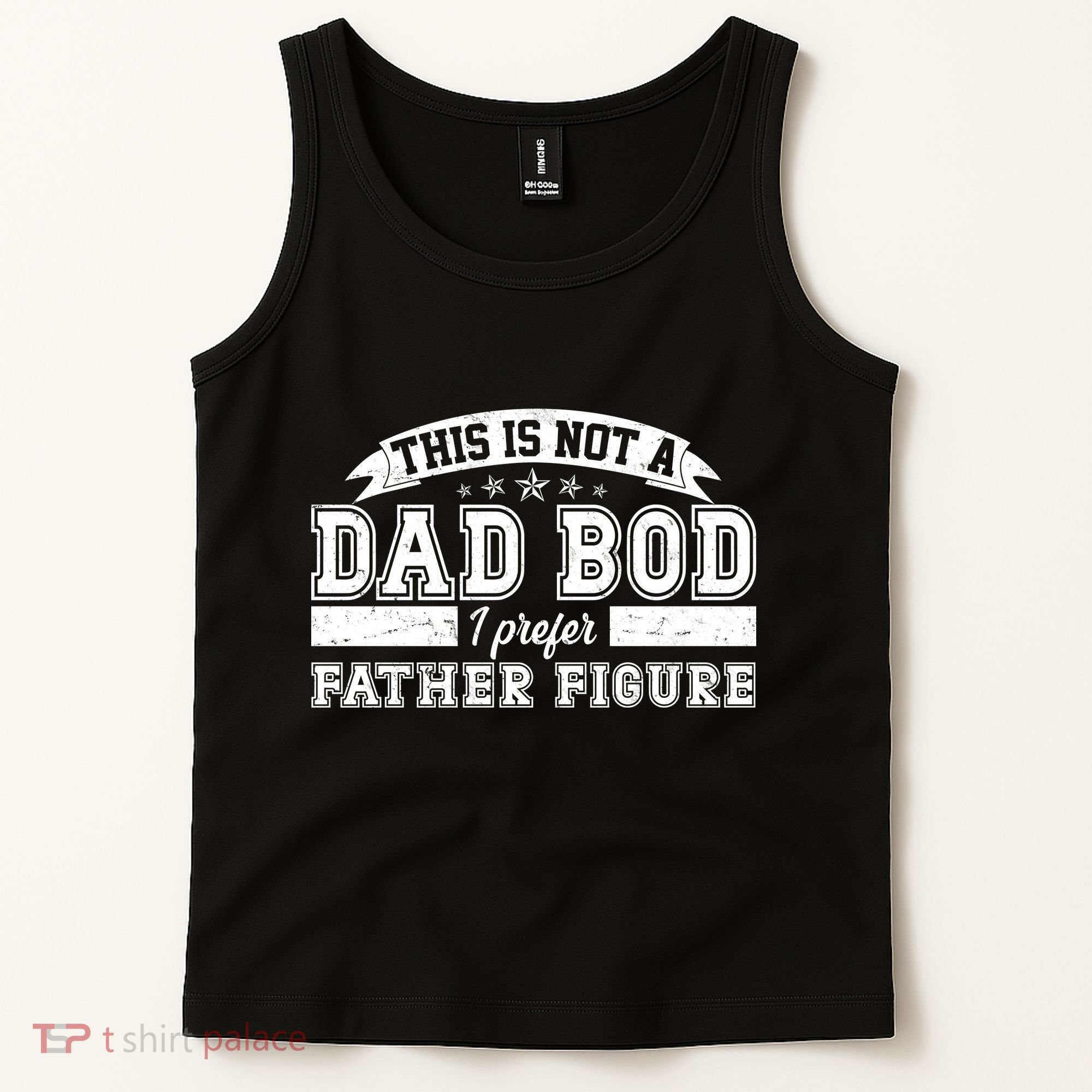 This Is Not A Dad Bod I Prefer Father Figure Tank Top