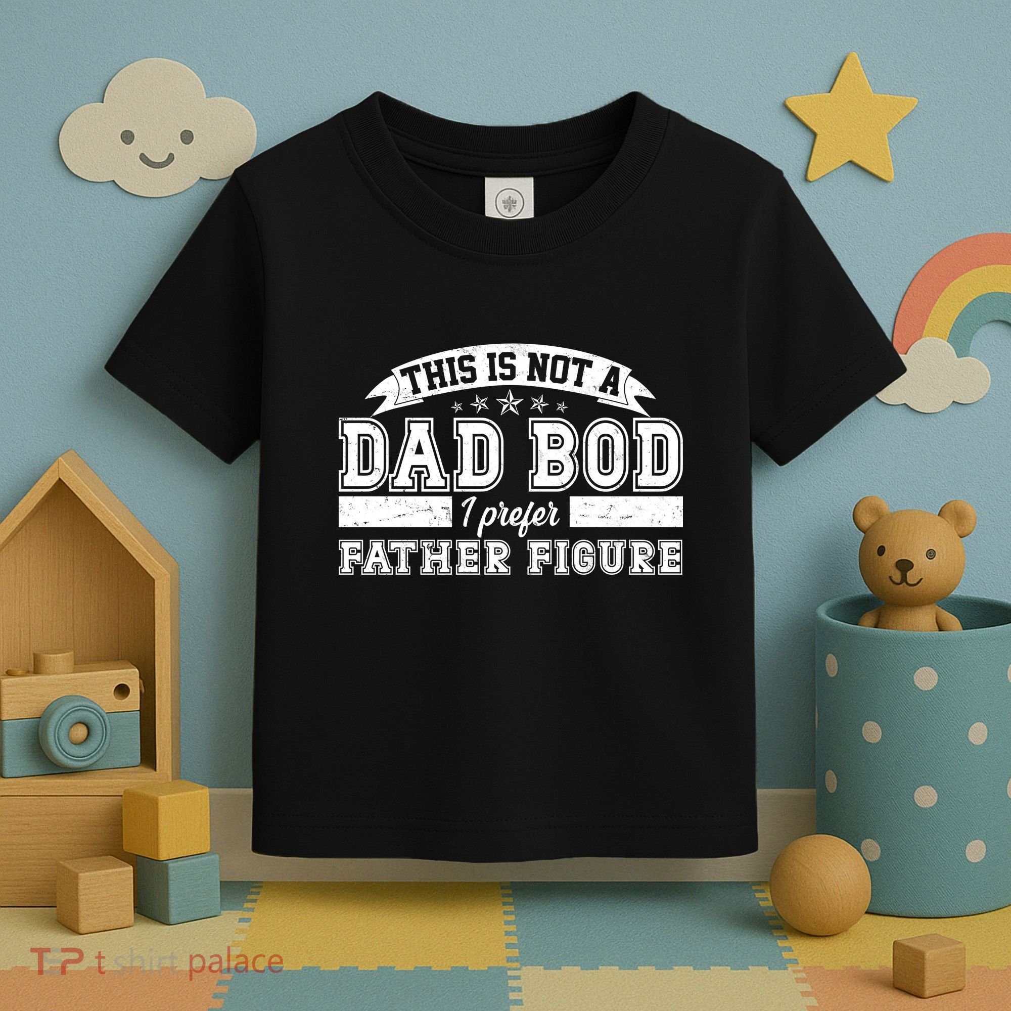 This Is Not A Dad Bod I Prefer Father Figure Toddler T-Shirt