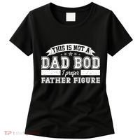This Is Not A Dad Bod I Prefer Father Figure Women's T-Shirt thumb 0