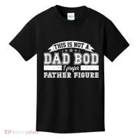 This Is Not A Dad Bod I Prefer Father Figure Kids T-Shirt thumb 0