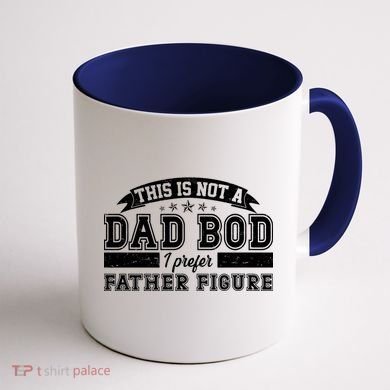 This Is Not A Dad Bod I Prefer Father Figure Coffee Mug back