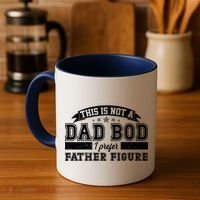 This Is Not A Dad Bod I Prefer Father Figure Coffee Mug thumb 4
