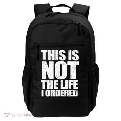 This Is Not The Life I Ordered Backpack