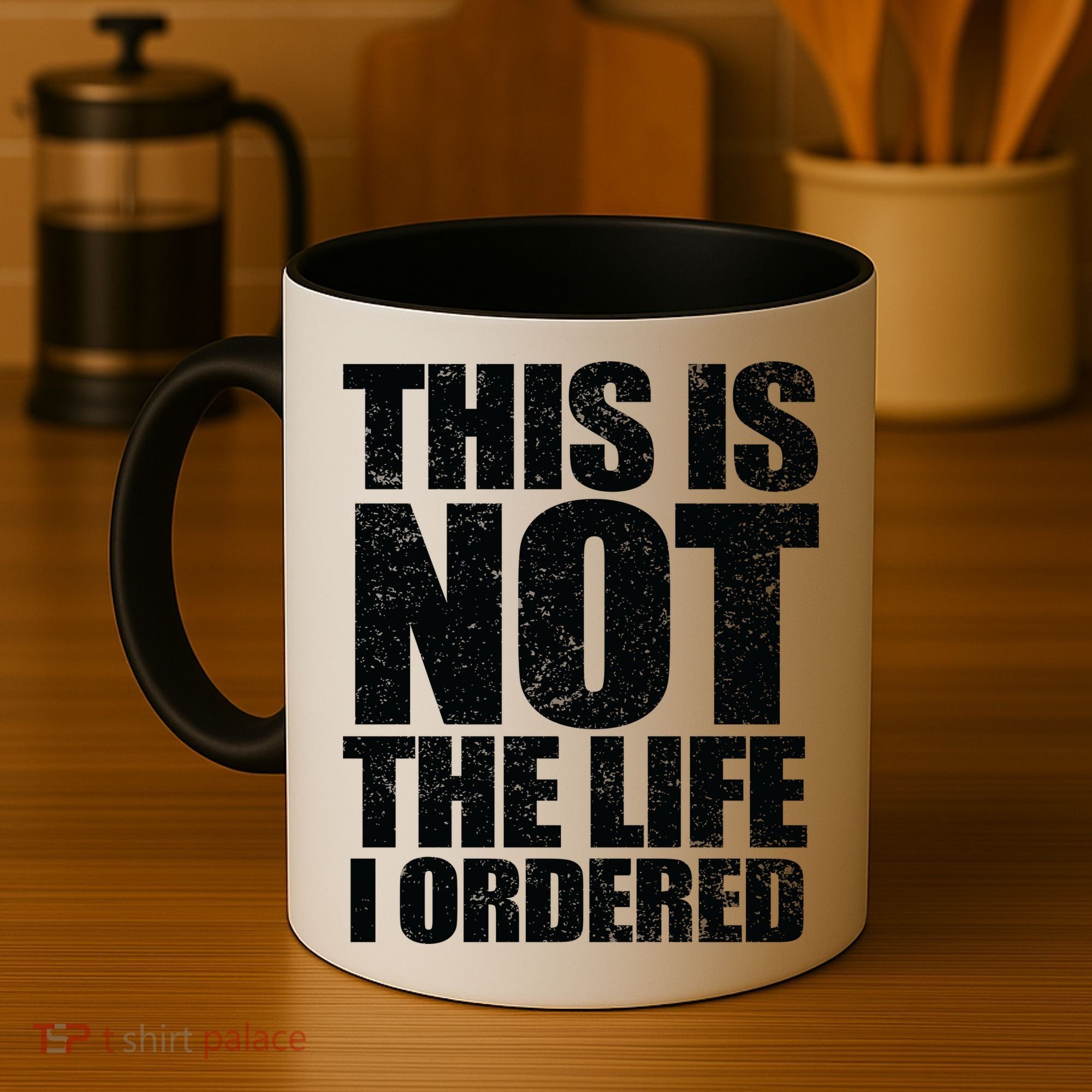 This Is Not The Life I Ordered Coffee Mug