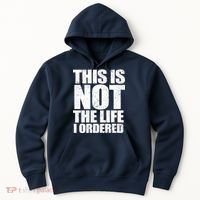 This Is Not The Life I Ordered Hoodie thumb 0