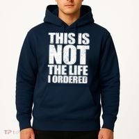 This Is Not The Life I Ordered Hoodie thumb 2