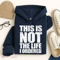 This Is Not The Life I Ordered Hoodie thumb 4