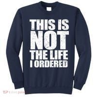 This Is Not The Life I Ordered Sweatshirt thumb 0
