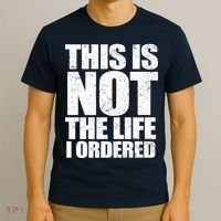 This Is Not The Life I Ordered T-Shirt thumb 3