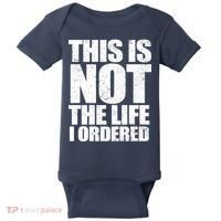 This Is Not The Life I Ordered Baby Bodysuit thumb 0