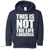 This Is Not The Life I Ordered Toddler Hoodie thumb 0