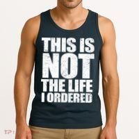 This Is Not The Life I Ordered Tank Top thumb 3