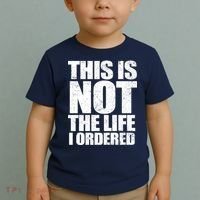 This Is Not The Life I Ordered Toddler T-Shirt thumb 2