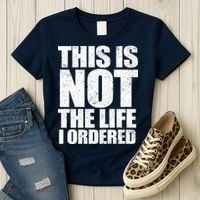 This Is Not The Life I Ordered Women's T-Shirt thumb 3