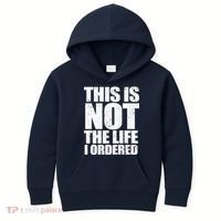 This Is Not The Life I Ordered Kids Hoodie thumb 0