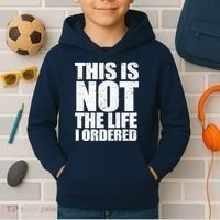 This Is Not The Life I Ordered Kids Hoodie thumb 2