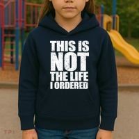 This Is Not The Life I Ordered Kids Hoodie thumb 3