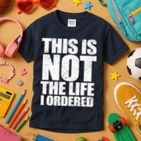 This Is Not The Life I Ordered Kids T-Shirt thumb 3