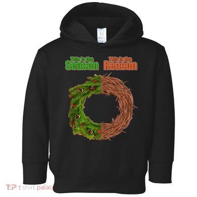 This Is The Season This Is The Reason Christian Toddler Hoodie