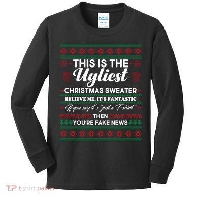 This Is The Ugliest Christmas Sweater Trump Kids Long Sleeve Shirt