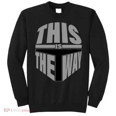This Is The Way Sweatshirt