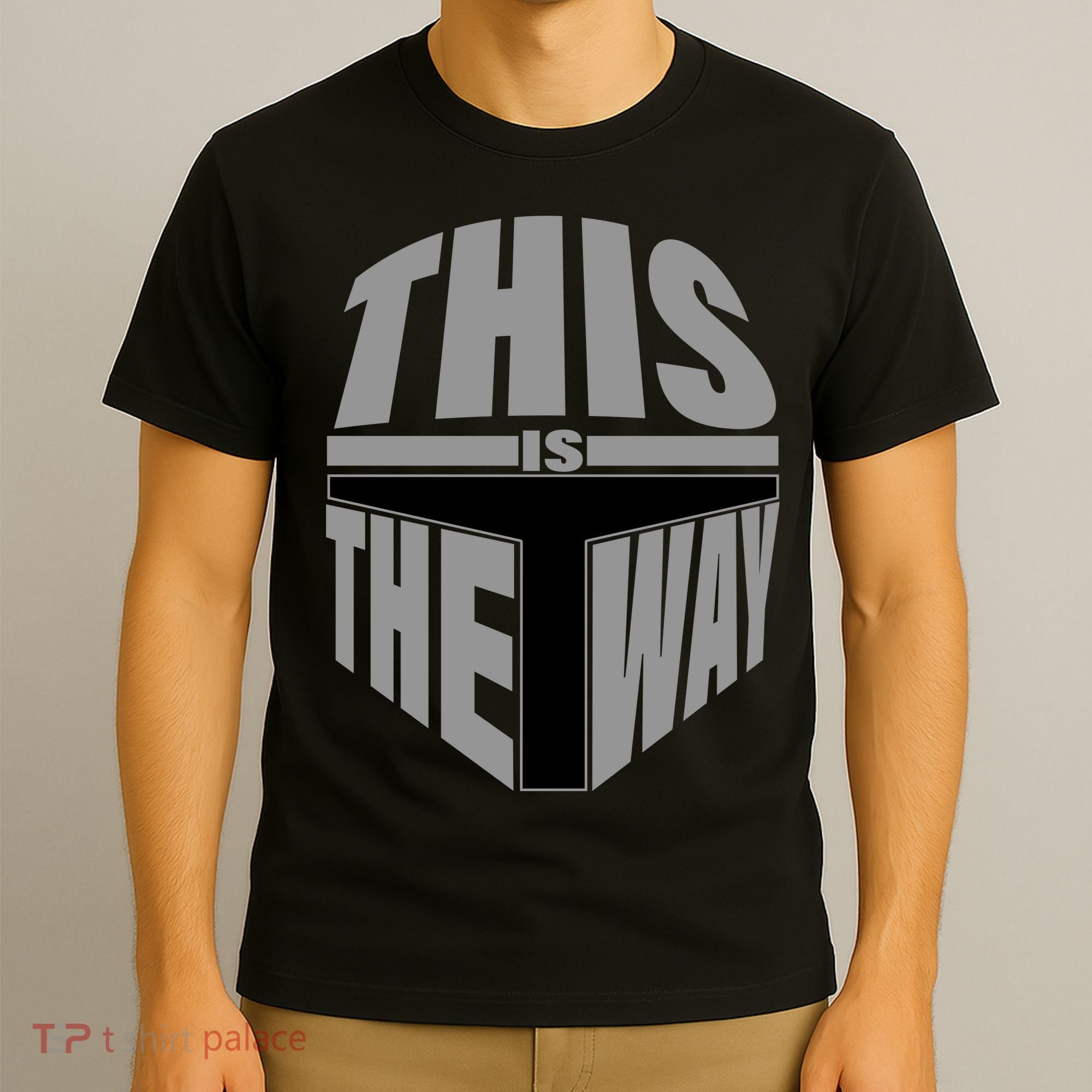 This Is The Way T-Shirt
