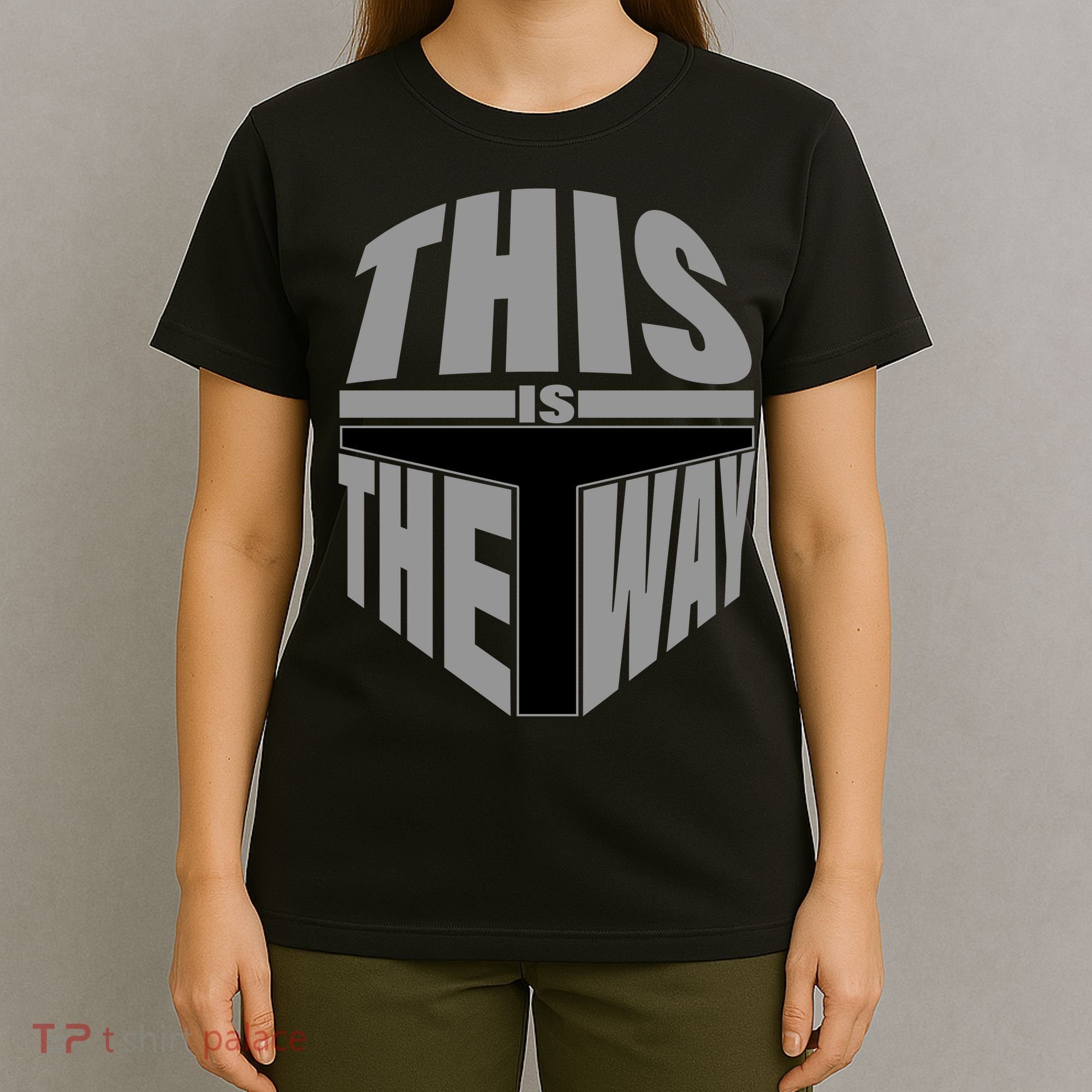 This Is The Way T-Shirt