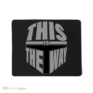 This Is The Way Mousepad