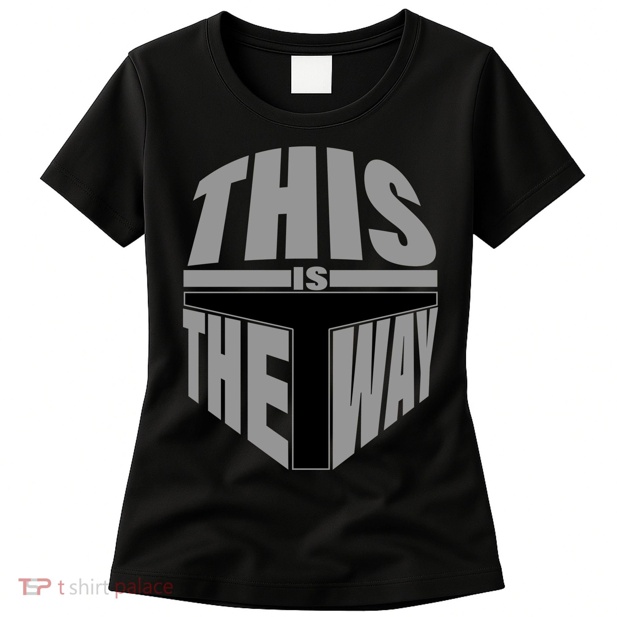 This Is The Way Women's T-Shirt