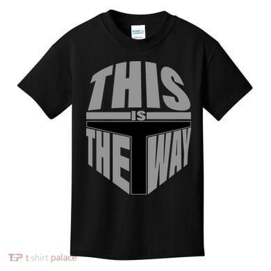 This Is The Way Kids T-Shirt