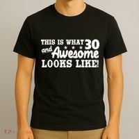 This Is What 30 And Awesome Looks Like 30th Birthday T-Shirt thumb 3