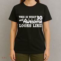 This Is What 30 And Awesome Looks Like 30th Birthday T-Shirt thumb 4