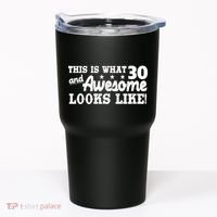 This Is What 30 And Awesome Looks Like 30th Birthday Tumbler thumb 0
