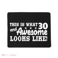 This Is What 30 And Awesome Looks Like 30th Birthday Mousepad thumb 0