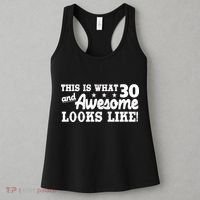 This Is What 30 And Awesome Looks Like 30th Birthday Women's Tank Top thumb 3