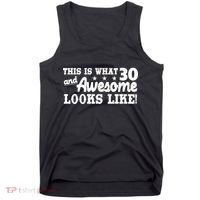 This Is What 30 And Awesome Looks Like 30th Birthday Tank Top thumb 0