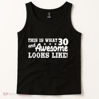 This Is What 30 And Awesome Looks Like 30th Birthday Tank Top thumb 2
