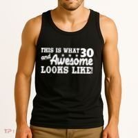 This Is What 30 And Awesome Looks Like 30th Birthday Tank Top thumb 3