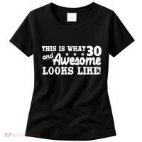 This Is What 30 And Awesome Looks Like 30th Birthday Women's T-Shirt thumb 0
