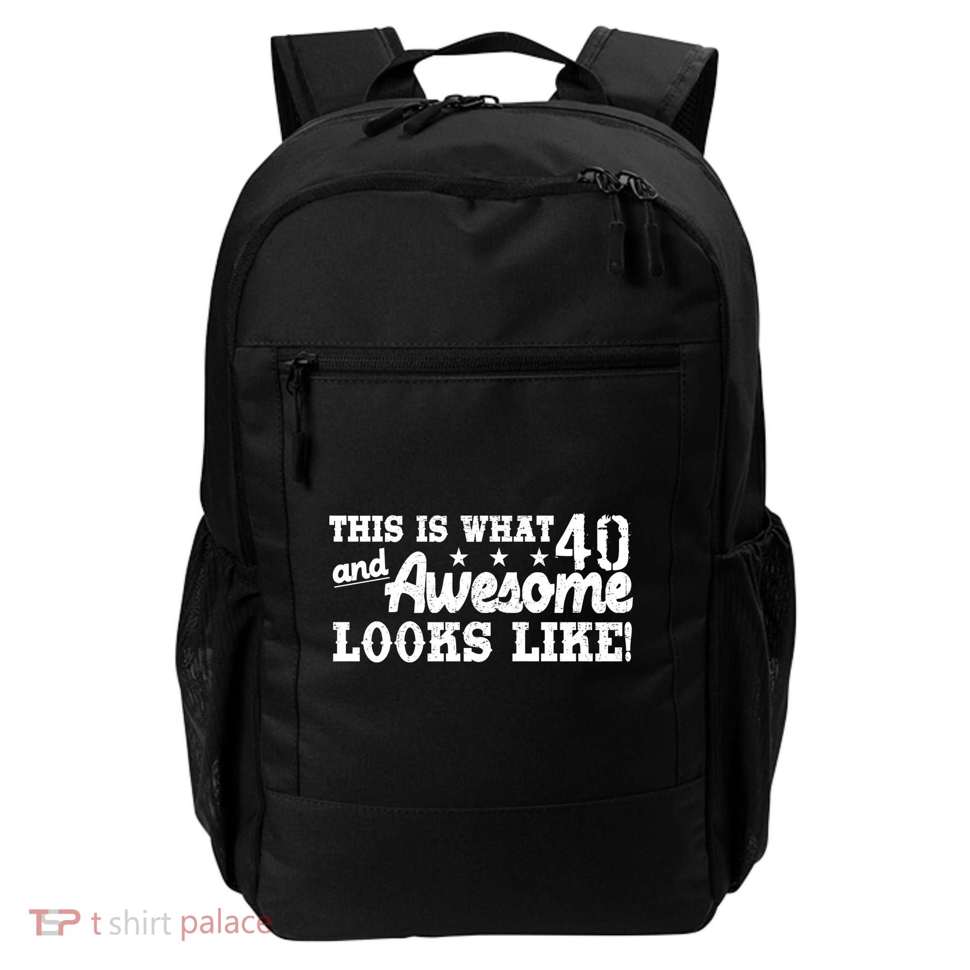 This Is What 40 And Awesome Looks Like Backpack