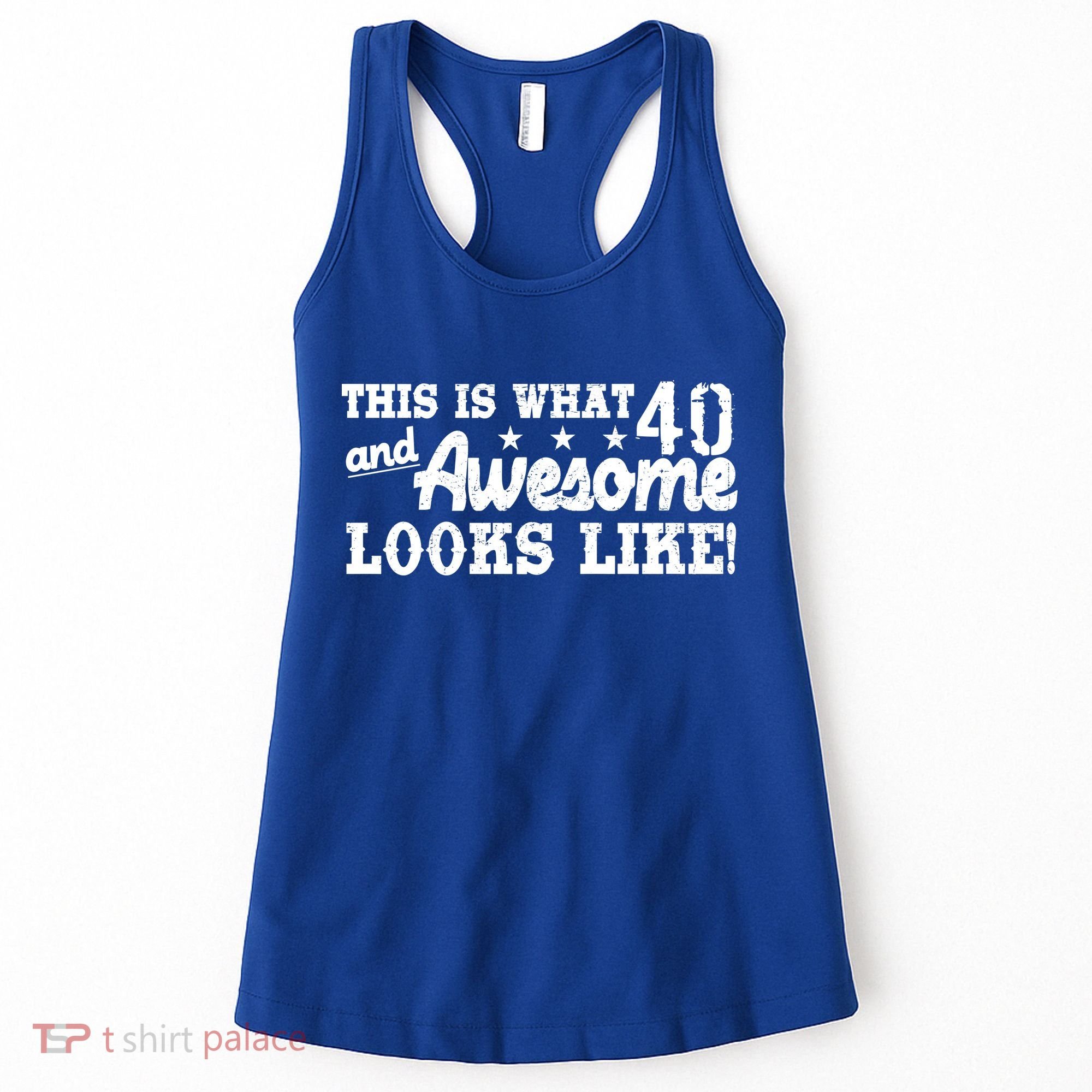 This Is What 40 And Awesome Looks Like Women's Tank Top