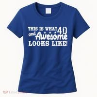 This Is What 40 And Awesome Looks Like Women's T-Shirt thumb 0