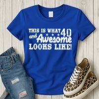 This Is What 40 And Awesome Looks Like Women's T-Shirt thumb 3