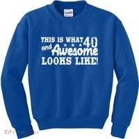 This Is What 40 And Awesome Looks Like Kids Sweatshirt thumb 0
