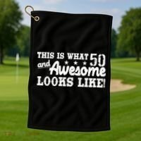 This Is What 50 And Awesome Looks Like  Golf Towel thumb 1