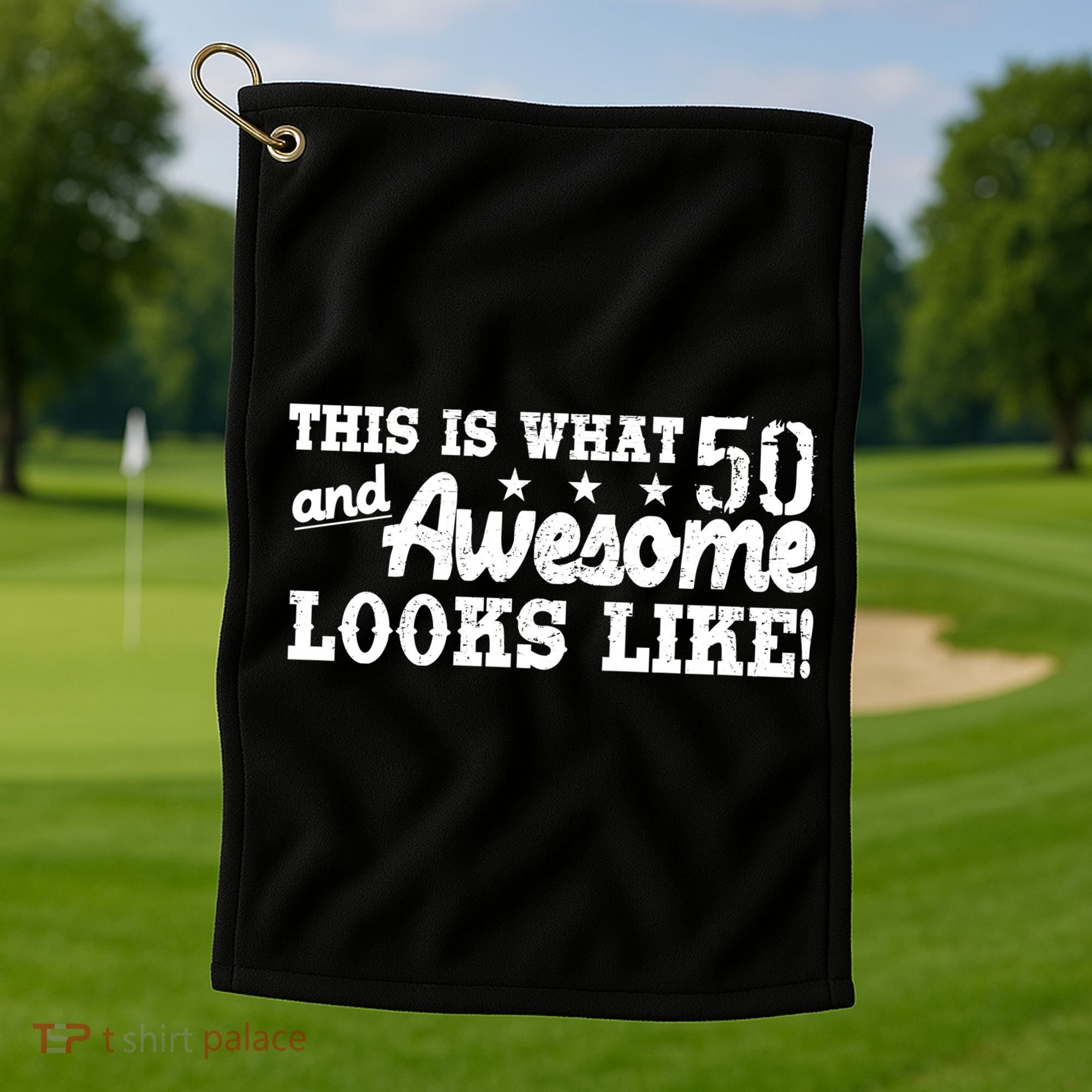 This Is What 50 And Awesome Looks Like  Golf Towel